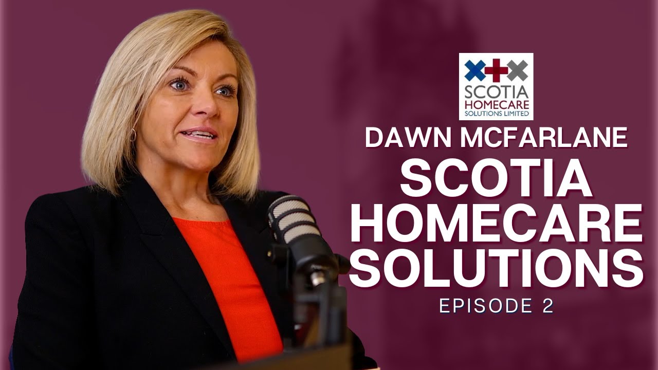 Dawn McFarlane of Scotia Homecare on the Glasgow Business Stories podcast
